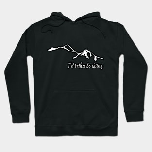 I'd rather be skiing 2 Hoodie